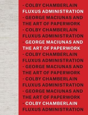 Fluxus Administration: George Maciunas and the Art of Paperwork