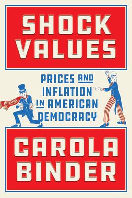 Shock Values: Prices and Inflation in American Democracy