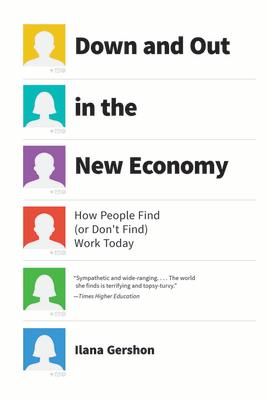 Down and Out in the New Economy: How People Find (or Don't Find) Work Today