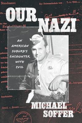 Our Nazi: An American Suburb's Encounter with Evil