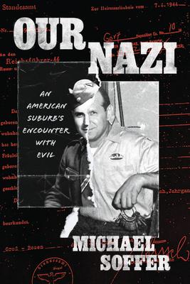 Our Nazi: An American Suburb's Encounter with Evil