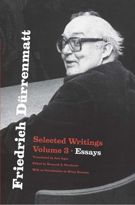 Friedrich Drrenmatt: Selected Writings, Volume 3, Essays Volume 3