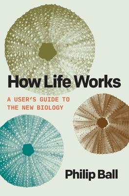 How Life Works: A User's Guide to the New Biology Subscription