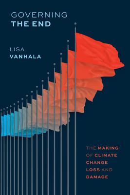 Governing the End: The Making of Climate Change Loss and Damage Subscription