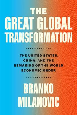 The Great Global Transformation: The United States, China, and the Remaking of the World Economic Order Subscription