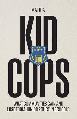 Kid Cops: What Communities Gain and Lose from Junior Police in Schools Subscription