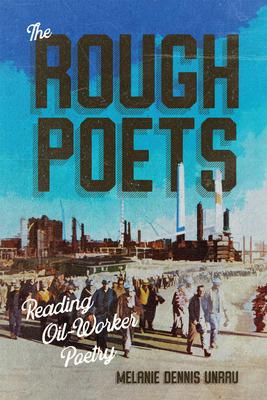 The Rough Poets: Reading Oil-Worker Poetry Volume 18