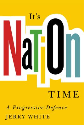 It's Nation Time: A Progressive Defence