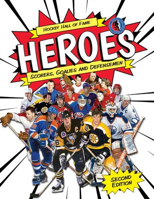 Hockey Hall of Fame Heroes: Scorers, Goalies and Defensemen