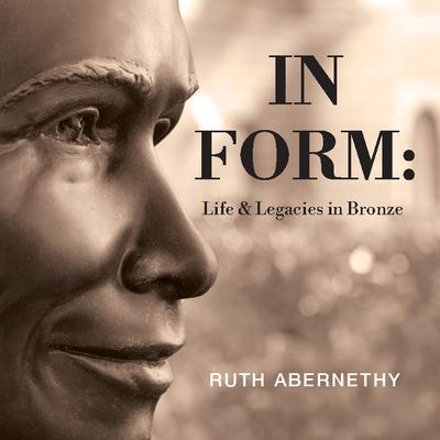 In Form: Life and Legacies in Bronze