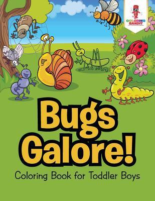 Bugs Galore!: Coloring Book for Toddler Boys