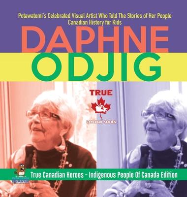 Daphne Odjig - Potawatomi's Celebrated Visual Artist Who Told The Stories of Her People Canadian History for Kids True Canadian Heroes - Indigenous Pe