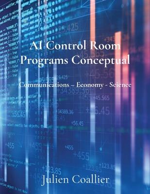 AI Control Room Programs Conceptual: Communications - Economy - Science Subscription
