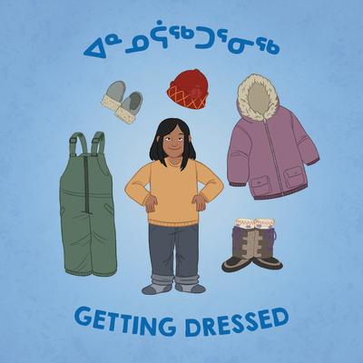 Getting Dressed: Bilingual Inuktitut and English Edition