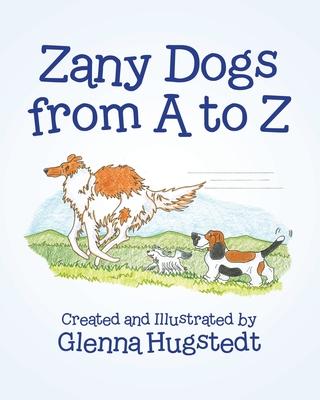 Zany Dogs from A to Z