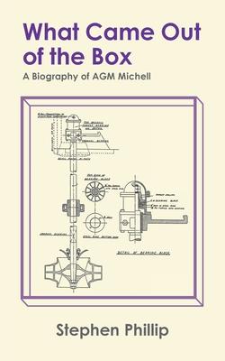 What Came out of the Box: A Biography of AGM Michell Subscription