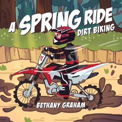 A Spring Ride: Dirt Biking