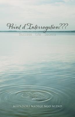 Point d'Interrogation: Success Life Secrets