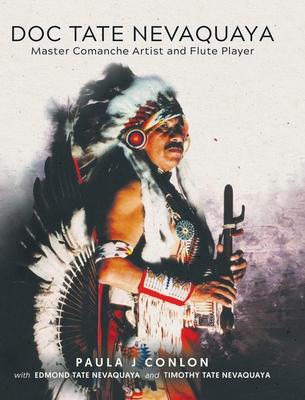 Doc Tate Nevaquaya: Master Comanche Artist and Flute Player