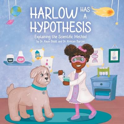 Harlow Has a Hypothesis: Explaining the Scientific Method