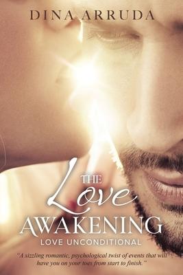 The Love Awakening: Love Unconditional