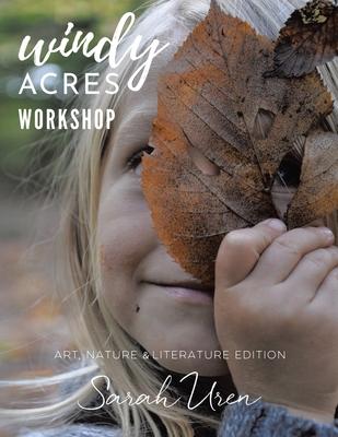 Windy Acres Workshop: Art, Nature & Literature Edition