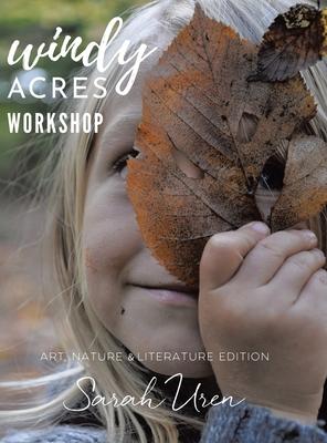 Windy Acres Workshop: Art, Nature & Literature Edition