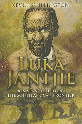 Luka Jantjie: Resistance Hero of the South African Frontier