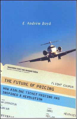 The Future of Pricing: How Airline Ticket Pricing Has Inspired a Revolution