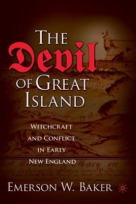 The Devil of Great Island: Witchcraft and Conflict in Early New England