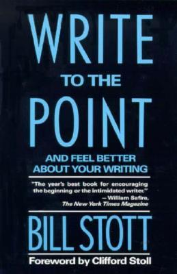 Write to the Point: And Feel Better about Your Writing