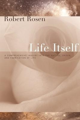 Life Itself: A Comprehensive Inquiry Into the Nature, Origin, and Fabrication of Life