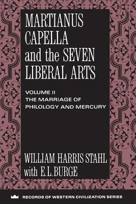 Martianus Capella and the Seven Liberal Arts: Vol. II: The Marriage of Philology and Mercury