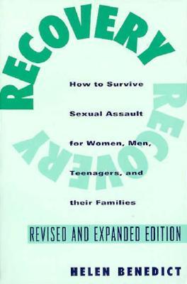 Recovery: How to Survive Sexual Assault for Women, Men, Teenagers, and Their Friends and Family