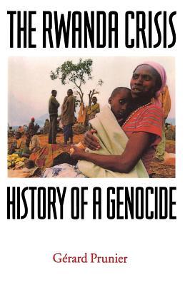 The Rwanda Crisis: History of a Genocide