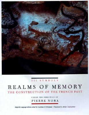 Realms of Memory: The Construction of the French Past, Volume 3 - Symbols