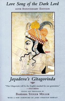 Love Song of the Dark Lord: Jayadeva's Gitagovinda