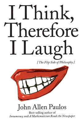 I Think, Therefore I Laugh: The Flip Side of Philosophy