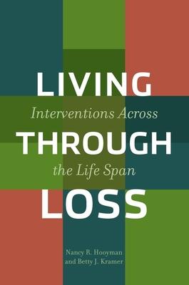 Living Through Loss: Interventions Across the Life Span