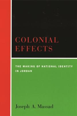 Colonial Effects: The Making of National Identity in Jordan