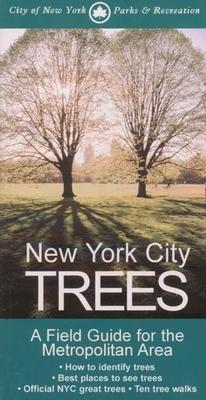 New York City Trees: A Field Guide for the Metropolitan Area