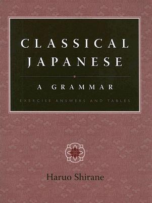 Classical Japanese: A Grammar: Exercise Answers and Tables