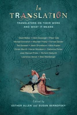 In Translation: Translators on Their Work and What It Means