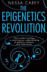 The Epigenetics Revolution: How Modern Biology Is Rewriting Our Understanding of Genetics, Disease and Inheritance Subscription