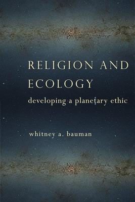 Religion and Ecology: Developing a Planetary Ethic