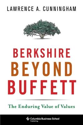 Berkshire Beyond Buffett: The Enduring Value of Values