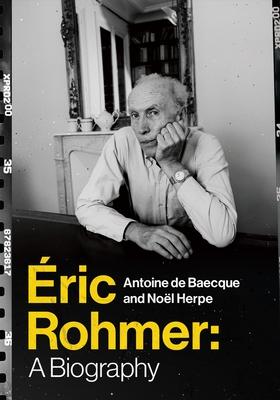 ric Rohmer: A Biography