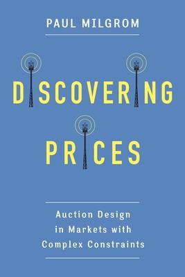 Discovering Prices: Auction Design in Markets with Complex Constraints