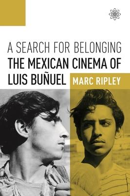 A Search for Belonging: The Mexican Cinema of Luis Buuel