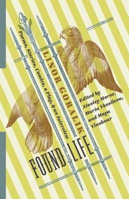 Found Life: Poems, Stories, Comics, a Play, and an Interview